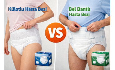 Külotlu Hasta Bezi mi, Bel Bantlı mı? Doğru Seçim Rehberi