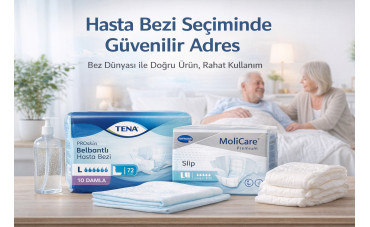 Bez Dünyası Nedir? Hasta Bezi Seçiminde Güvenilir Adres Nasıl Olunur?