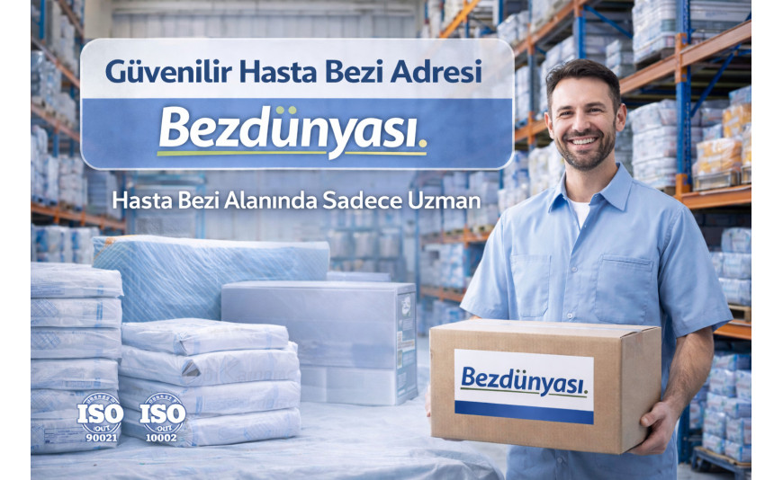 Neden Hasta Bezi Alırken Bezdünyası Tercih Edilmeli?