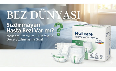 Sızdırmayan Hasta Bezi Var mı? Gece Sızdırmasına MoliCare ile Son!