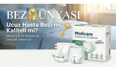 Ucuz Hasta Bezi mi, Kaliteli mi? MoliCare Kullanarak Nasıl Tasarruf Edersiniz?